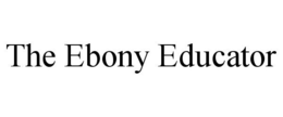 THE EBONY EDUCATOR trademark