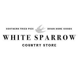 WHITE SPARROW COUNTRY STORE SOUTHERN FRIED PIES DOWN-HOME GOODS trademark