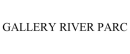 GALLERY RIVER PARC trademark