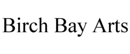 BIRCH BAY ARTS trademark