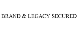 BRAND & LEGACY SECURED trademark