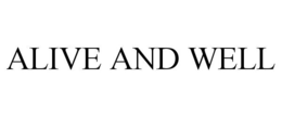 ALIVE AND WELL trademark