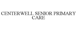CENTERWELL SENIOR PRIMARY CARE trademark