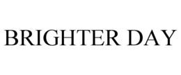 BRIGHTER DAY trademark
