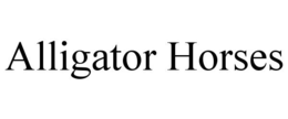 ALLIGATOR HORSES trademark