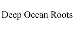 DEEP OCEAN ROOTS trademark