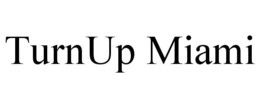 TURNUP MIAMI trademark