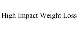 HIGH IMPACT WEIGHT LOSS trademark