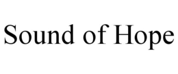 SOUND OF HOPE trademark