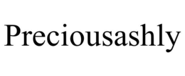 PRECIOUSASHLY trademark