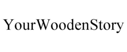 YOURWOODENSTORY trademark