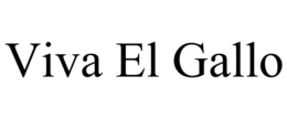 VIVA EL GALLO trademark