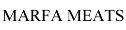 MARFA MEATS trademark