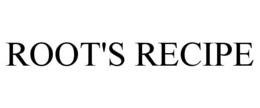 ROOT'S RECIPE trademark