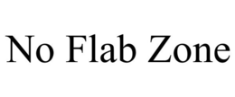 NO FLAB ZONE trademark