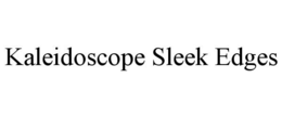 KALEIDOSCOPE SLEEK EDGES trademark