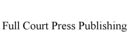 FULL COURT PRESS PUBLISHING trademark