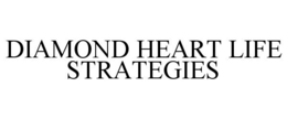 DIAMOND HEART LIFE STRATEGIES trademark