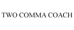 TWO COMMA COACH trademark