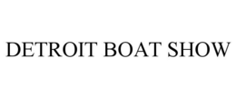 DETROIT BOAT SHOW trademark