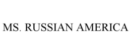 MS. RUSSIAN AMERICA trademark