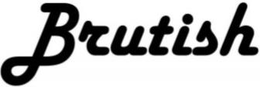BRUTISH trademark