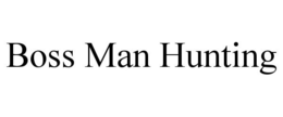 BOSS MAN HUNTING trademark