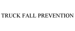TRUCK FALL PREVENTION trademark