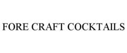 FORE CRAFT COCKTAILS trademark