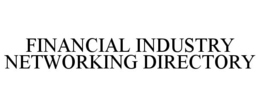 FINANCIAL INDUSTRY NETWORKING DIRECTORY trademark