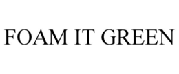 FOAM IT GREEN trademark