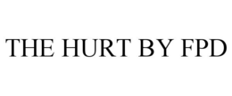 THE HURT BY FPD trademark