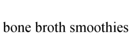 BONE BROTH SMOOTHIES trademark