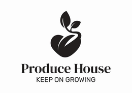 PRODUCE HOUSE KEEP ON GROWING trademark