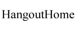 HANGOUTHOME trademark