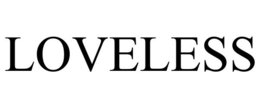LOVELESS trademark