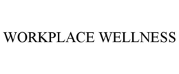 WORKPLACE WELLNESS trademark