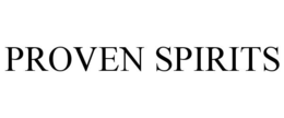 PROVEN SPIRITS trademark