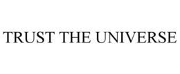 TRUST THE UNIVERSE trademark