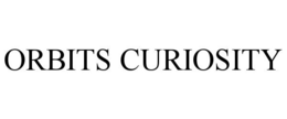 ORBITS CURIOSITY trademark