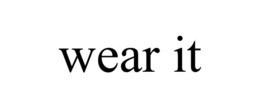 WEAR IT trademark