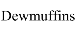 DEWMUFFINS trademark