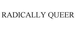 RADICALLY QUEER trademark