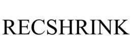 RECSHRINK trademark