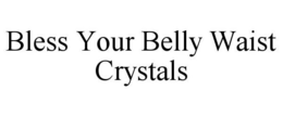 WAIST CRYSTALS trademark