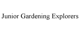 JUNIOR GARDENING EXPLORERS trademark