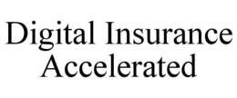 DIGITAL INSURANCE ACCELERATED trademark