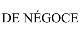 DE NÉGOCE trademark
