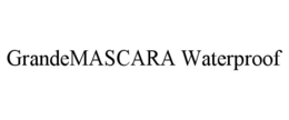 GRANDEMASCARA WATERPROOF trademark