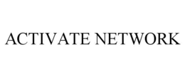 ACTIVATE NETWORK trademark
